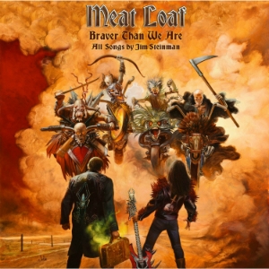 Meat Loaf - Braver Than We Are ryhmässä CD @ Bengans Skivbutik AB (2058931)