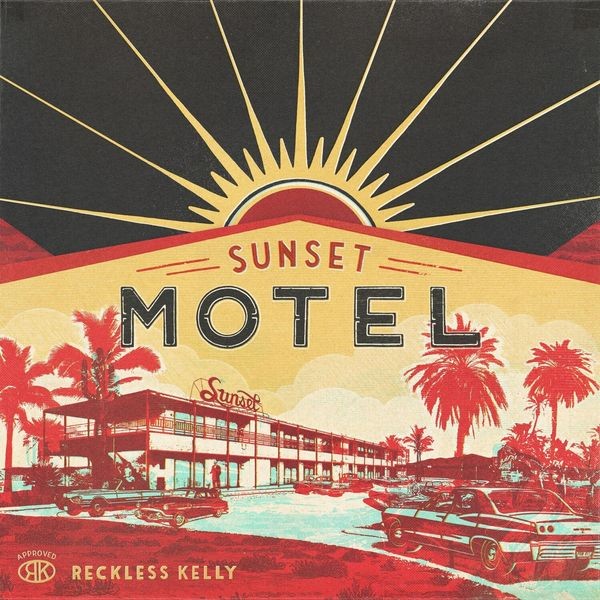 Reckless Kelly - Sunset Motel ryhmässä CD / Country @ Bengans Skivbutik AB (2060240)