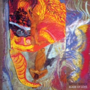 Battle Trance - Blade Of Love ryhmässä VINYYLI @ Bengans Skivbutik AB (2060651)