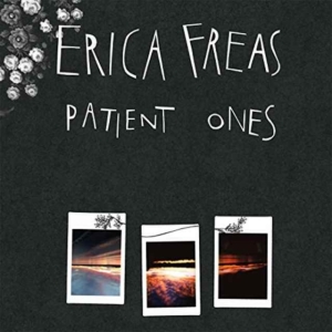 Freas Erica - Patient Ones ryhmässä VINYYLI @ Bengans Skivbutik AB (2062549)
