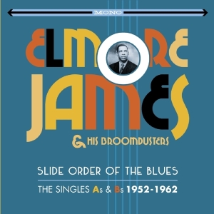 James Elmore & His Broom - Slide Order Of The Blues ryhmässä CD @ Bengans Skivbutik AB (2063932)
