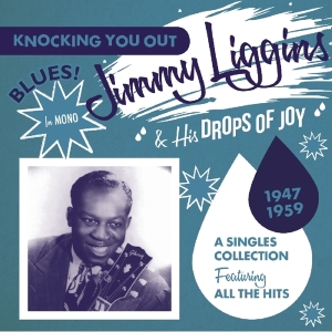 Liggins Jimmy & His Drops Of Joy - Knocking You Out ryhmässä CD @ Bengans Skivbutik AB (2063933)