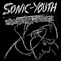 Sonic Youth - Confusion Is Sex ryhmässä Minishops / Sonic Youth @ Bengans Skivbutik AB (2069855)