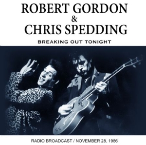 Gordon Robert & Chris Spedding - Breaking Out Tonight ryhmässä CD @ Bengans Skivbutik AB (2069990)