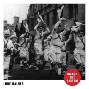 Haines Luke - Smash The System ryhmässä CD @ Bengans Skivbutik AB (2070809)