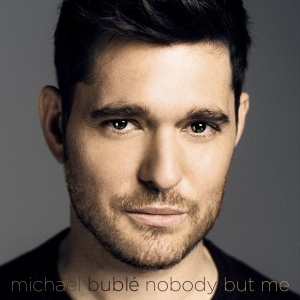 Michael Bublé - Nobody But Me (Cd Deluxe) ryhmässä Minishops / Michael Buble @ Bengans Skivbutik AB (2071257)