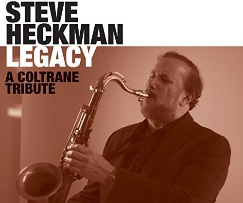 Heckman Steve - Legacy: A Coltrane Tribute ryhmässä CD / Jazz/Blues @ Bengans Skivbutik AB (2084188)