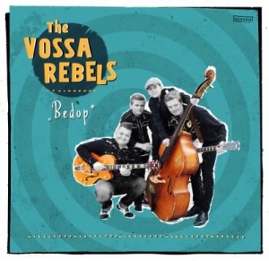 Vossa Rebels - Bedop ryhmässä CD @ Bengans Skivbutik AB (2084304)
