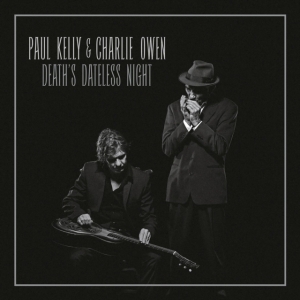 Paul Kelly - Death's Dateless Night ryhmässä VINYYLI @ Bengans Skivbutik AB (2097998)