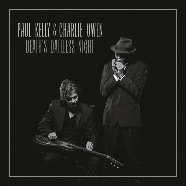 Owen Charlie & Paul Kelly - Death's Dateless Night ryhmässä VINYYLI @ Bengans Skivbutik AB (2097998)