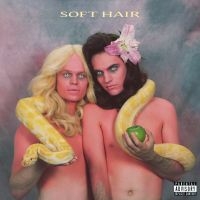 Soft Hair - Soft Hair ryhmässä VINYYLI / Myydyimmät @ Bengans Skivbutik AB (2098319)
