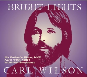 Wilson  Carl - Bright Lights: My Father's Place, N ryhmässä CD @ Bengans Skivbutik AB (2098363)