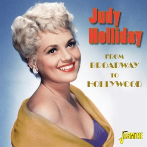 Judy Holliday - From Broadway To Hollywood ryhmässä CD / Pop-Rock @ Bengans Skivbutik AB (2099307)
