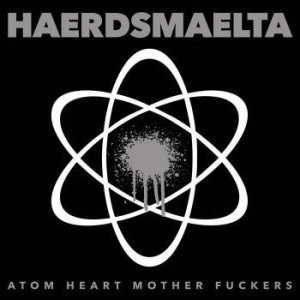 HAERDSMAELTA - Atom Heart Mother Fuckers (Lp + Dow ryhmässä VINYYLI @ Bengans Skivbutik AB (2101490)