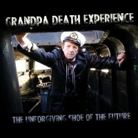 Grandpa Death Experience - The Unforgiving Shoe Of The Future ryhmässä CD @ Bengans Skivbutik AB (2102763)