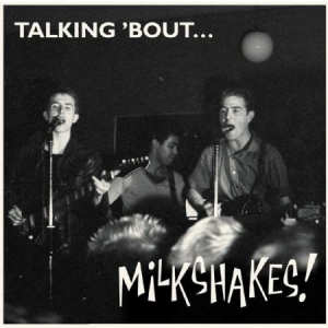 Milkshakes - Talking 'bout ryhmässä VINYYLI @ Bengans Skivbutik AB (2103255)