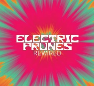 Electric Prunes - Rewired (Cd+Dvd) ryhmässä CD @ Bengans Skivbutik AB (2104622)