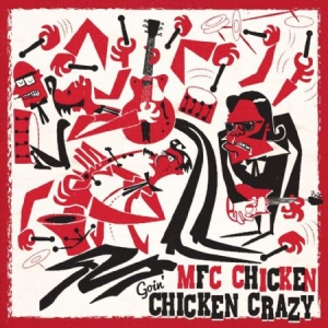 Mfc Chicken - Goin' Chicken Crazy ryhmässä VINYYLI @ Bengans Skivbutik AB (2108456)