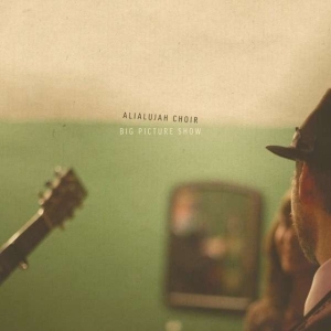 Alialujah Choir - Big Picture Show ryhmässä VINYYLI @ Bengans Skivbutik AB (2116216)