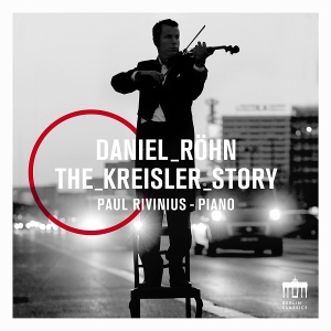Daniel Röhn Paul Rivinius - Daniel Röhn: The Kreisler Story ryhmässä CD @ Bengans Skivbutik AB (2168145)