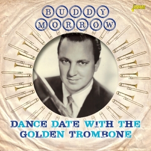 Buddy Morrow - Dance Date With The Golden Trombone ryhmässä CD @ Bengans Skivbutik AB (2169016)