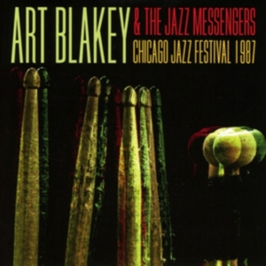 Blakey Art And The Jazz Messengers - Chicago Jazz Festival 1987 ryhmässä CD @ Bengans Skivbutik AB (2196366)