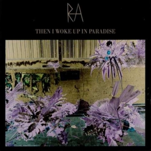 Ra - Then I Woke Up In Paradise ryhmässä CD / Pop-Rock @ Bengans Skivbutik AB (2236252)
