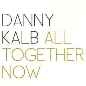Kalb Danny - All Together Now ryhmässä CD @ Bengans Skivbutik AB (2236617)