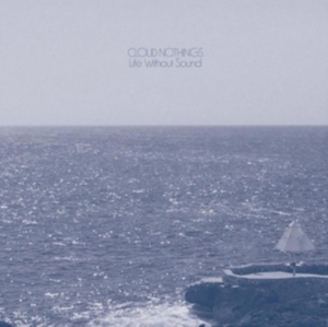 Cloud Nothings - Life Without Sound - Deluxe ryhmässä VINYYLI @ Bengans Skivbutik AB (2239260)