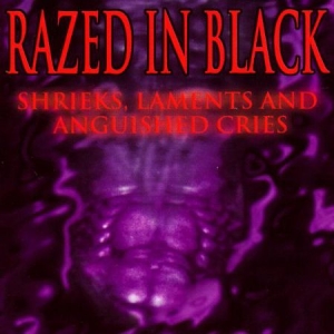 Razed In Black - Shrieks, Laments & Anguished Cries ryhmässä CD @ Bengans Skivbutik AB (2249971)