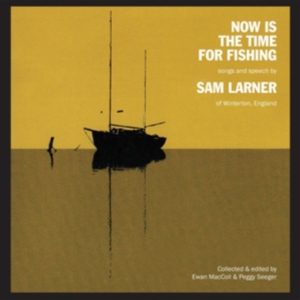 Larner Sam - Now Is The Time For Fishing ryhmässä CD @ Bengans Skivbutik AB (2251292)