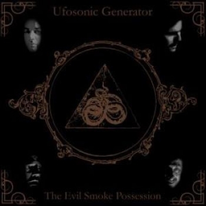 Ufosonic Generator - Evil Smoke Possession The ryhmässä ME SUOSITTELEMME / Perjantain julkaisut / 2025-08-08 @ Bengans Skivbutik AB (2253702)
