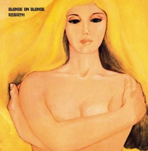 Blonde On Blonde - Rebirth: Remastered And Expanded Ed ryhmässä CD @ Bengans Skivbutik AB (2253798)