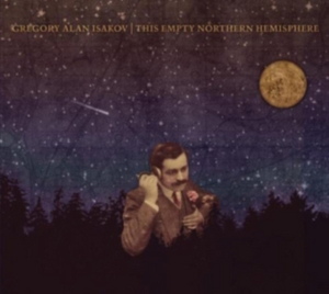 GREGORY ALAN ISAKOV - This Empty Northern Hemispehere ryhmässä CD @ Bengans Skivbutik AB (2255678)