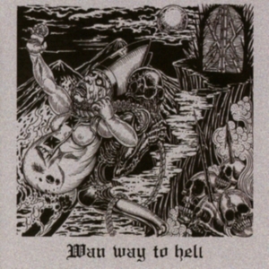 Wan - Wan Way To Hell ryhmässä CD @ Bengans Skivbutik AB (2257753)