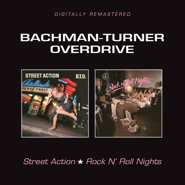 Bachman/Turner Overdrive - Street Action/Rock'n'roll Nights ryhmässä CD / Pop @ Bengans Skivbutik AB (2262974)