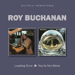 Buchanan Roy - Loading Zone/You're Not Alone ryhmässä CD @ Bengans Skivbutik AB (2262976)