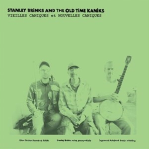 Brinks Stanley & The Old Time Kanik - Vieilles Caniques ryhmässä CD @ Bengans Skivbutik AB (2263003)