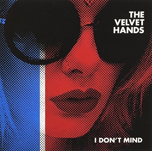 Velvet Hands - I Don't Mind ryhmässä VINYYLI / Rock @ Bengans Skivbutik AB (2264509)