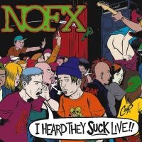 Nofx - I Heard They Suck Live (Vinyl) ryhmässä VINYYLI @ Bengans Skivbutik AB (2278970)