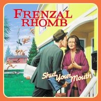 Frenzal Rhomb - Shut Your Mouth ryhmässä CD @ Bengans Skivbutik AB (2279017)