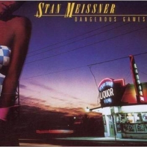 Meissner Stan - Dangerous Games ryhmässä CD @ Bengans Skivbutik AB (2284790)