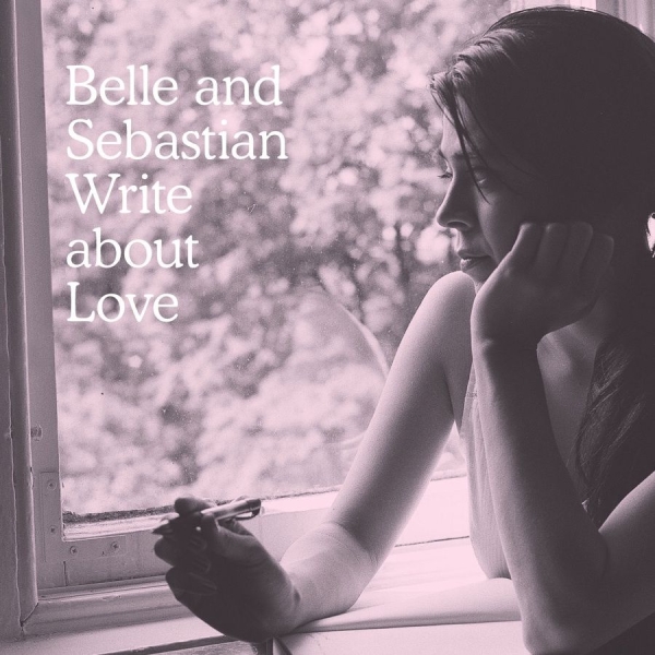 Belle And Sebastian - Write About Love ryhmässä VINYYLI / Myydyimmät @ Bengans Skivbutik AB (2286541)