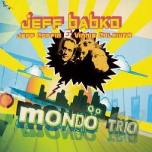 Babko Jeff Jeff Coffin & Vinnie Co - Mondo Trio ryhmässä CD @ Bengans Skivbutik AB (2287732)
