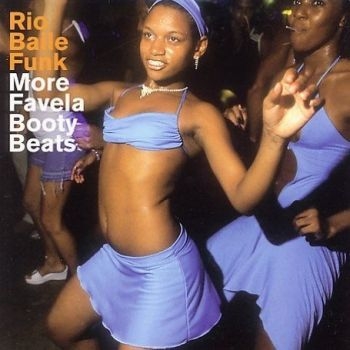 Various Artists - Rio Baile Funk - More Favela Booty ryhmässä CD / Myydyimmät @ Bengans Skivbutik AB (2287747)