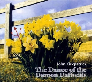 Kirkpatrick John - Dance Of The Demon Daffodils ryhmässä CD @ Bengans Skivbutik AB (2287904)