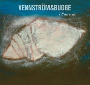 Vennström & Bugge - Till Det Eviga ryhmässä CD / Pop-Rock @ Bengans Skivbutik AB (2287945)