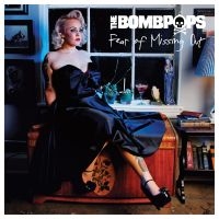 Bombpops The - Fear Of Missing Out (Vinyl) ryhmässä VINYYLI @ Bengans Skivbutik AB (2298808)