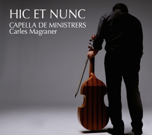 Capella De Ministrers Carles Magra - Hic Et Nunc ryhmässä CD @ Bengans Skivbutik AB (2298898)