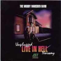 Moody-Marsden Band - Uplugged - Live In Hell Norway Play ryhmässä CD @ Bengans Skivbutik AB (2300795)